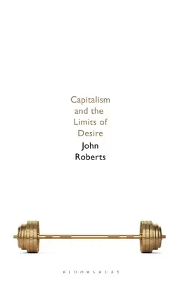 A kapitalizmus és a vágy határai - Capitalism and the Limits of Desire