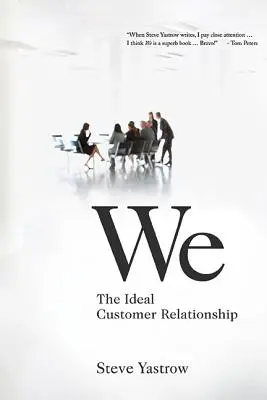 Wir: Die ideale Kundenbeziehung - We: The Ideal Customer Relationship