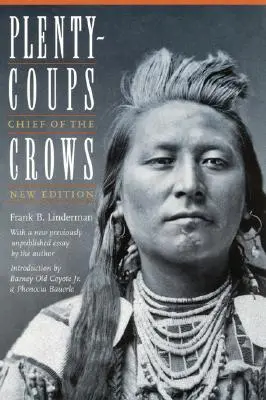 Bőséges-Csupok: Chief of the Crows (Második kiadás) - Plenty-Coups: Chief of the Crows (Second Edition)