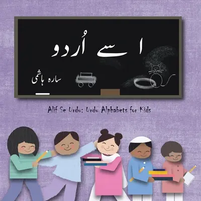 ا سے اُردو: Alif Se Urdu: Urdu betűk gyerekeknek - ا سے اُردو: Alif Se Urdu: Urdu Alphabets for Kids