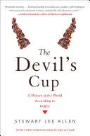 Az ördög csészéjében: A világ története a kávé szerint: A világ története a kávé szerint - The Devil's Cup: A History of the World According to Coffee: A History of the World According to Coffee