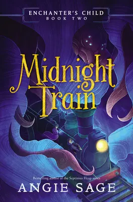 A varázsló gyermeke, második könyv: Éjféli vonat - Enchanter's Child, Book Two: Midnight Train