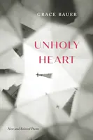 Szentségtelen szív: New and Selected Poems - Unholy Heart: New and Selected Poems