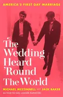 Esküvő, amit az egész világ hallott - Amerika első melegházassága - Wedding Heard 'Round the World - America's First Gay Marriage