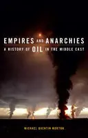 Birodalmak és anarchiák: Az olaj története a Közel-Keleten - Empires and Anarchies: A History of Oil in the Middle East