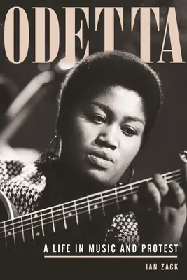 Odetta: Egy élet a zenében és a tiltakozásban - Odetta: A Life in Music and Protest