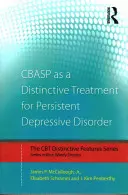 A CBASP mint a tartós depressziós zavar megkülönböztető kezelése: Megkülönböztető jellemzők - CBASP as a Distinctive Treatment for Persistent Depressive Disorder: Distinctive features