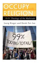 Occupy Religion: A sokaság teológiája - Occupy Religion: Theology of the Multitude