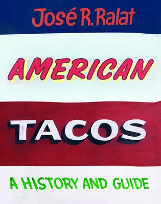 Amerikai tacók: A History and Guide - American Tacos: A History and Guide