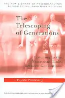 A nemzedékek távcsövezése: A nemzedékek közötti nárcisztikus kapcsolatok meghallgatása - The Telescoping of Generations: Listening to the Narcissistic Links Between Generations