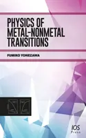 A FÉM-NEMFÉM ÁTMENETEK FIZIKÁJA - PHYSICS OF METALNONMETAL TRANSITIONS