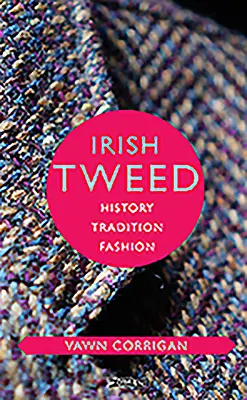 Ír tweed: történelem, hagyomány, divat - Irish Tweed: History, Tradition, Fashion