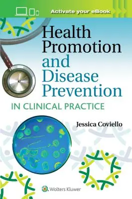 Egészségfejlesztés és betegségmegelőzés a klinikai gyakorlatban - Health Promotion and Disease Prevention in Clinical Practice