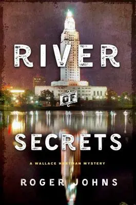 A titkok folyója - Wallace Hartman rejtélye - River of Secrets - A Wallace Hartman Mystery