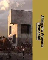 Alejandro Aravena: Elemental: The Architect's Studio