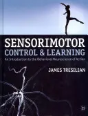 Szenzomotoros kontroll és tanulás: Bevezetés a cselekvés viselkedési idegtudományába - Sensorimotor Control and Learning: An Introduction to the Behavioral Neuroscience of Action