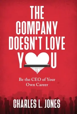 The Company Doesn't Love You