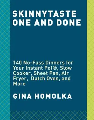 Skinnytaste One and Done: 140 No-Fuss Dinners for Your Instant Pot(r), Slow Cooker, Air Fryer, Sheet Pan, Skillet, Dutch Oven, and More: A Cookb