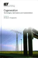 A kapcsolt energiatermelés: Technológiák, optimalizálás és megvalósítás - Cogeneration: Technologies, Optimization and Implementation