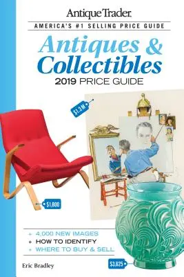 Antik kereskedő régiségek és gyűjteményes tárgyak árkalauza 2019 - Antique Trader Antiques & Collectibles Price Guide 2019