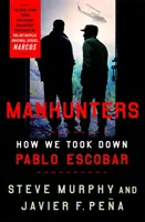 Embervadászok - Hogyan buktattuk le Pablo Escobart - Manhunters - How We Took Down Pablo Escobar