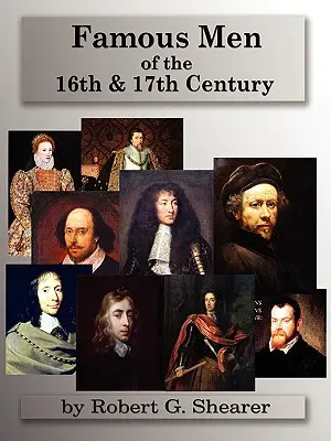 A 16. és 17. század híres emberei - Famous Men of the 16th & 17th Century