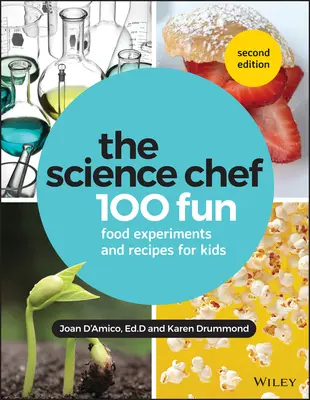 A tudományos szakács: 100 szórakoztató ételkísérlet és recept gyerekeknek - The Science Chef: 100 Fun Food Experiments and Recipes for Kids