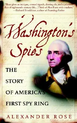 Washington kémei: Amerika első kémhálózatának története - Washington's Spies: The Story of America's First Spy Ring