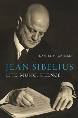 Jean Sibelius: Sibelius: Élet, zene, csend - Jean Sibelius: Life, Music, Silence