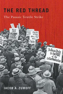 A vörös fonál: A passaici textilipari sztrájk - The Red Thread: The Passaic Textile Strike