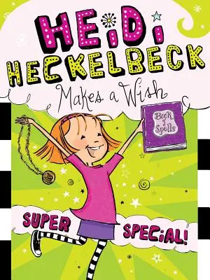 Heidi Heckelbeck kíván, 17: Szuper különleges! - Heidi Heckelbeck Makes a Wish, 17: Super Special!