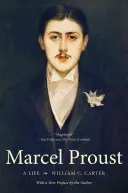 Marcel Proust: Egy élet - Marcel Proust: A Life