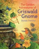 Griswald, a törpe kerti kalandjai - The Garden Adventures of Griswald the Gnome