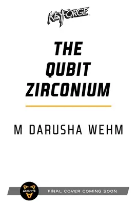 A Qubit cirkónium: A Keyforge Novel - The Qubit Zirconium: A Keyforge Novel