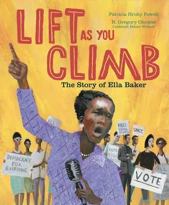 Lift as You Climb: Ella Baker története - Lift as You Climb: The Story of Ella Baker