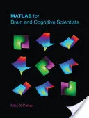 MATLAB agy- és kognitív tudósoknak - MATLAB for Brain and Cognitive Scientists