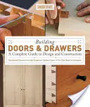 Ajtók és fiókok építése: A Complete Guide to Design and Construction - Building Doors & Drawers: A Complete Guide to Design and Construction