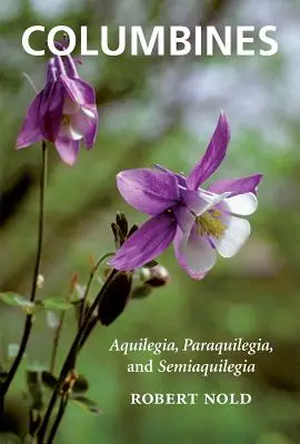 Akácvirágok: Aquilegia, Paraquilegia és Semiaquilegia - Columbines: Aquilegia, Paraquilegia, and Semiaquilegia