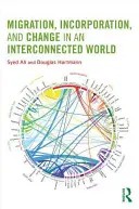 Migráció, beilleszkedés és változás egy összekapcsolt világban - Migration, Incorporation, and Change in an Interconnected World