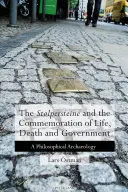 A „Stolpersteine” és az élet, a halál és a kormányzat emlékezete: A Philosophical Archaeology - The 'Stolpersteine' and the Commemoration of Life, Death and Government: A Philosophical Archaeology