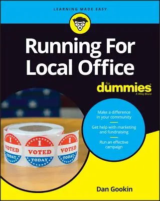 Helyi irodáért való indulás a Dummies számára - Running for Local Office for Dummies