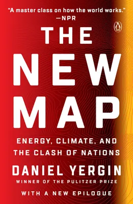 Az új térkép: Energia, éghajlat és a nemzetek összecsapása - The New Map: Energy, Climate, and the Clash of Nations