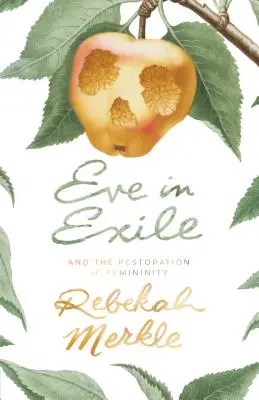 Éva száműzetésben és a nőiség helyreállítása - Eve in Exile and the Restoration of Femininity