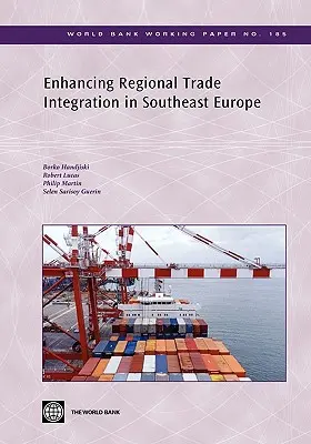 A regionális kereskedelmi integráció fokozása Délkelet-Európában - Enhancing Regional Trade Integration in Southeast Europe