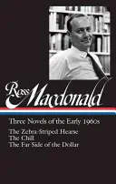 Ross Macdonald: Három regény a hatvanas évek elejéről (Loa #279): A zebracsíkos halottaskocsi / A hideg / A dollár túlsó oldalán - Ross Macdonald: Three Novels of the Early 1960s (Loa #279): The Zebra-Striped Hearse / The Chill / The Far Side of the Dollar