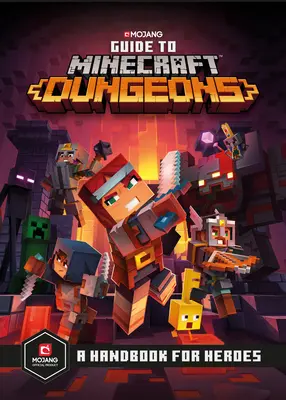 Útmutató a Minecraft Dungeons-hoz: Kézikönyv hősöknek - Guide to Minecraft Dungeons: A Handbook for Heroes