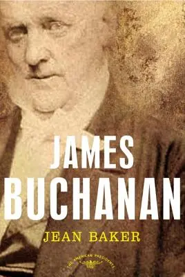 James Buchanan: Az amerikai elnökök sorozata: Elnök, 1857-1861 - James Buchanan: The American Presidents Series: The 15th President, 1857-1861