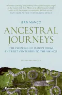 Ősök utazásai: Európa benépesülése az első kalandoroktól a vikingekig - Ancestral Journeys: The Peopling of Europe from the First Venturers to the Vikings