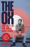 Ox - Az utolsó nagy rocksztár: John Entwistle hitelesített életrajza - Ox - The Last of the Great Rock Stars: The Authorised Biography of The Who's John Entwistle