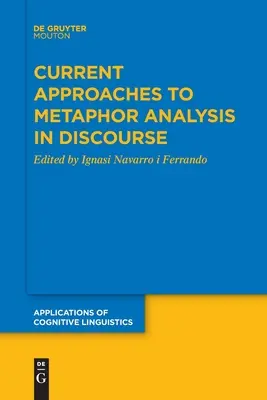 A metaforaelemzés jelenlegi megközelítései a diskurzusban - Current Approaches to Metaphor Analysis in Discourse